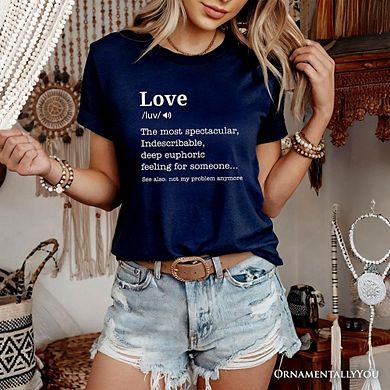 Love: Not My Problem Anymore Definition T-Shirt, Sarcastic Gift Tee for Exes
