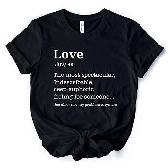 Love: Not My Problem Anymore Definition T-Shirt, Sarcastic Gift Tee for Exes