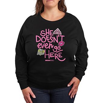 Plus Size Mean Girls She Doesn't Even Go Here French Terry Long Sleeve Tee