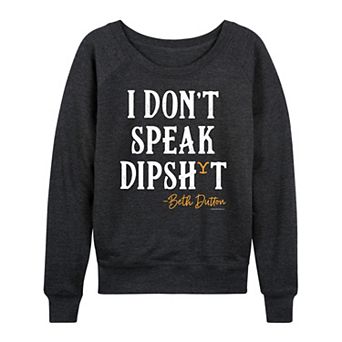 Women's Yellowstone I Don't Speak Beth Dutton French Terry Long Sleeve Tee