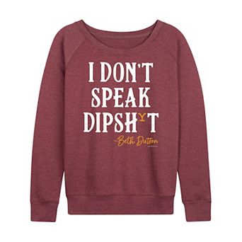 Women's Yellowstone I Don't Speak Beth Dutton French Terry Long Sleeve Tee