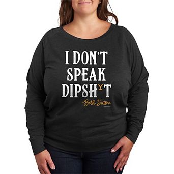 Plus Size Yellowstone I Don't Speak Beth Dutton French Terry Long Sleeve Tee