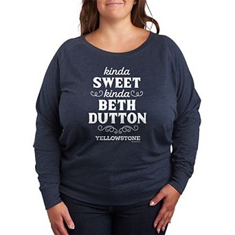 Plus Size Yellowstone Kinda Sweet Kinda Beth Dutton French Terry Long Sleeve Tee