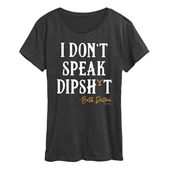Women's Yellowstone I Don't Speak Beth Dutton Graphic Tee