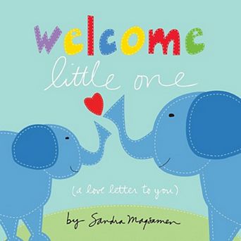 Welcome Little One by Sandra Magsamen Children's Board Book