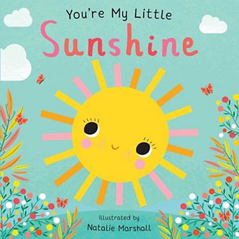 You're My Little Sunshine by Nicola Edwards Children's Board Book