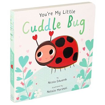 You're My Little Cuddle Bug by Nicola Edwards Children's Board Book