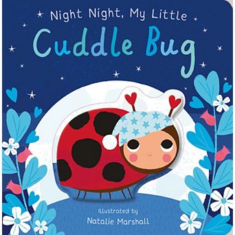 Night Night, My Little Cuddle Bug by Nicola Edwards Children's Board Book