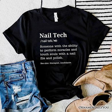 Nail Tech Definition T-Shirt, Funny Tee for Nail Hustler