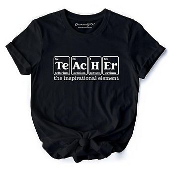 Teacher The Inspirational Element T-Shirt, Periodic Table Appreciation Tee