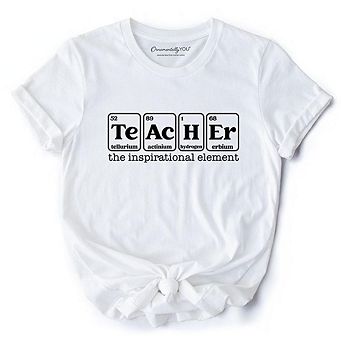 Teacher The Inspirational Element T-Shirt, Periodic Table Appreciation Tee