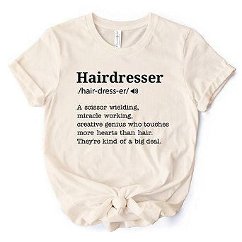 Hairdresser Definition T-Shirt, Funny Tee for Creative and Talented Stylists