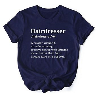 Hairdresser Definition T-Shirt, Funny Tee for Creative and Talented Stylists