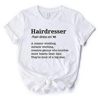 Hairdresser Definition T-Shirt, Funny Tee for Creative and Talented Stylists