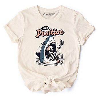 Stay Positive Funny Shark and Skeleton T-Shirt, Mental Health Motivational Tee