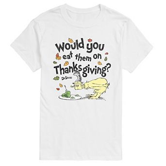 Big & Tall Dr. Seuss Would You Eat Them On Thanksgiving? Graphic Tee
