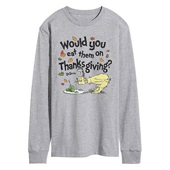 Men's Dr. Seuss Would You Eat Them On Thanksgiving? Long Sleeve Graphic Tee