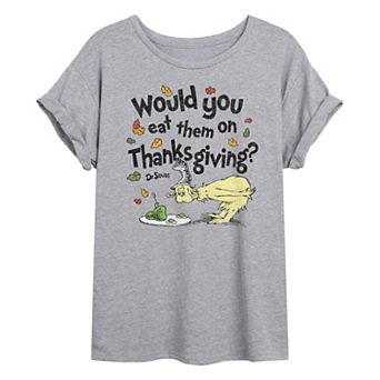 Juniors' Dr. Seuss Would You Eat Them On Thanksgiving? Oversized Tee