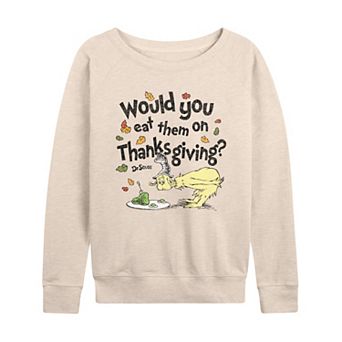 Women's Dr. Seuss Would You Eat Them On Thanksgiving? French Terry Long Sleeve Tee
