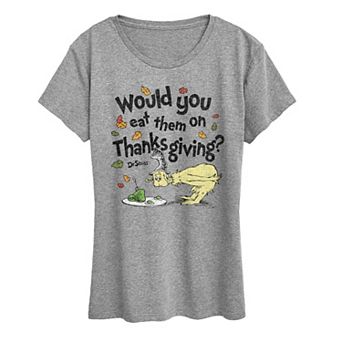 Women's Dr. Seuss Would You Eat Them On Thanksgiving? Graphic Tee