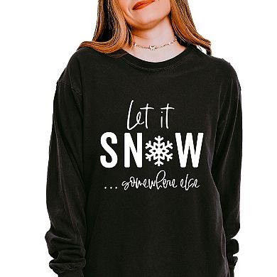 Simply Sage Market Let It Snow Somewhere Else Garment Dyed Long Sleeve