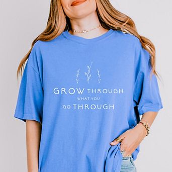 Simply Sage Market Grow Through What You Go Through Garment Dyed Tee