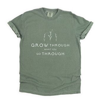 Simply Sage Market Grow Through What You Go Through Garment Dyed Tee