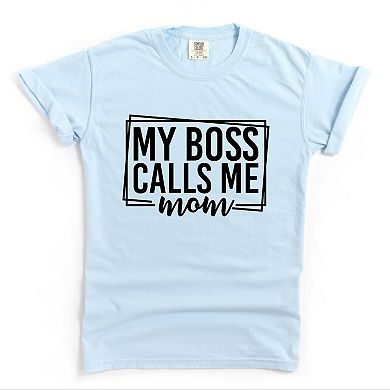 Simply Sage Market My Boss Calls Me Mom Garment Dyed Tee