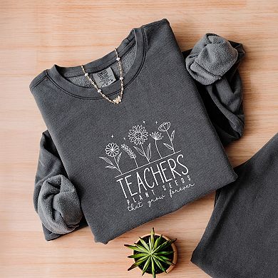 Simply Sage Market Teachers Plant Seeds That Grow Forever Lightweight Garment Dyed Sweatshirt