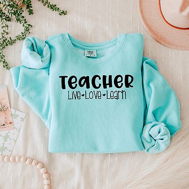 Simply Sage Market Teacher Live Love Learn Lightweight Garment Dyed Sweatshirt