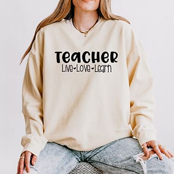 Simply Sage Market Teacher Live Love Learn Lightweight Garment Dyed Sweatshirt