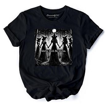 Girls Will Be Girls T-Shirt, Spooky Witch Coven Tee for Empowered Women