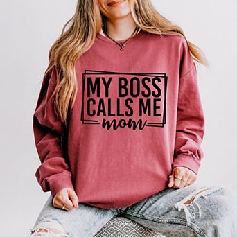 Simply Sage Market My Boss Calls Me Mom Lightweight Garment Dyed Sweatshirt