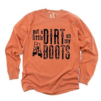 Simply Sage Market Got A Little Dirt On My Boots Garment Dyed Long Sleeve