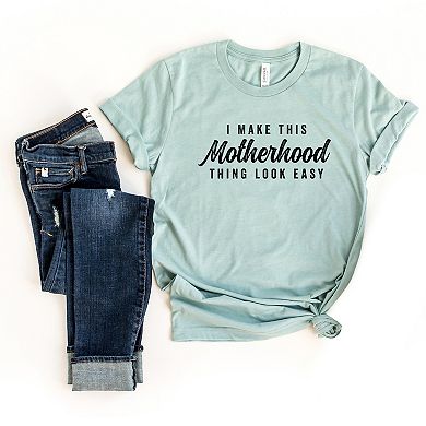 Simply Sage Market I Make This Motherhood Thing Look Easy Short Sleeve Tee