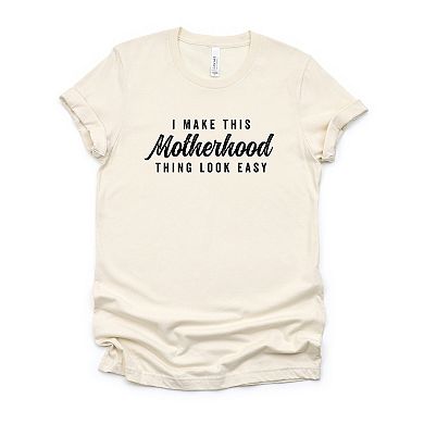 Simply Sage Market I Make This Motherhood Thing Look Easy Short Sleeve Tee