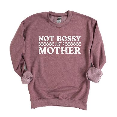 Simply Sage Market Not Bossy Just A Mother Sweatshirt