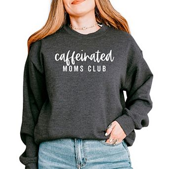 Simply Sage Market Caffeinated Moms Club Sweatshirt