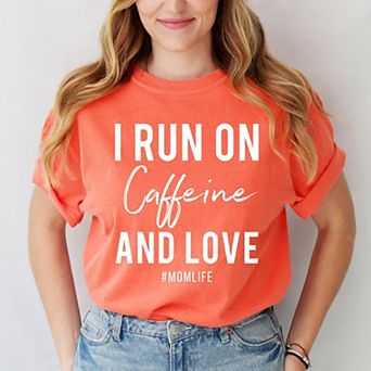 Simply Sage Market I Run On Caffeine And Love Garment Dyed Tee
