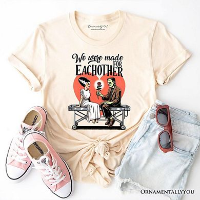 Romantic Frankenstein and Bride T-Shirt, We Were Made for Each Other Tee for Spooky Couples