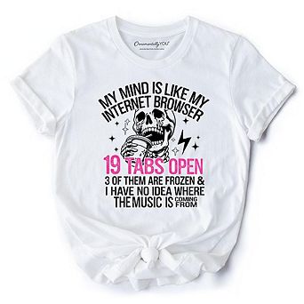 My Mind is Like My Internet Browser T-Shirt, Sassy Overstimulated Skeleton Funny Tee