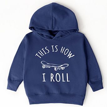 The Juniper Shop This Is How I Roll Toddler Hoodie