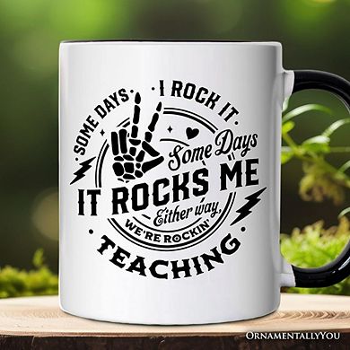 Some Days I Rock It Some Days It Rocks Me Mug, Funny Teacher Gift