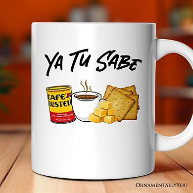 Ya Tu Sabe Café Queso and Galleta Mug, Funny Latin Coffee Gift