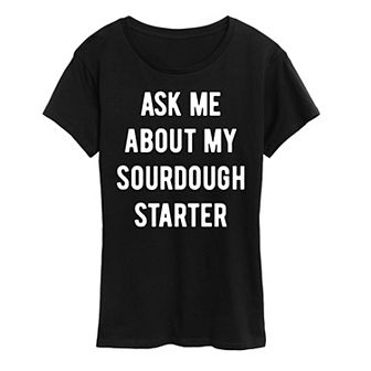 Women's Ask Me About My Sourdough Starter Graphic Tee
