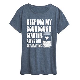 Women's Keeping My Sourdough Starter Alive One Day At A Time Graphic Tee