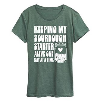 Women's Keeping My Sourdough Starter Alive One Day At A Time Graphic Tee