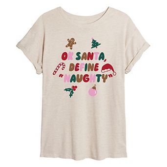 Juniors' Ok Santa, Define "Naughty" Oversized Christmas Graphic Tee