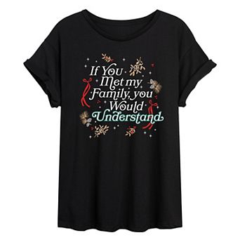 Juniors' If You Met My Family Oversized Holiday Graphic Tee