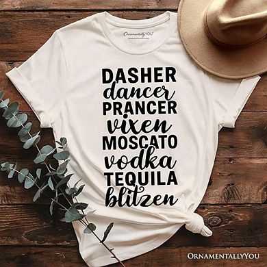 Dasher Dancer Prancer Vixen Moscato Tequila Blitzen T‑Shirt, Funny Party Tee